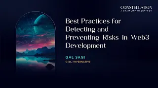Best Practices for Detecting and Preventing Risks in Web3 Development | Gal Sagi