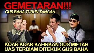 Politik Terkini❗️Gemeteran! Tak Terima Gus Miftah 'Dikafir2kan', Gus Baha Turun Tangan Ceramahi UAS!