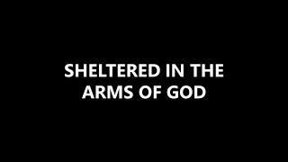 SHELTERED IN THE ARMS OF GOD (LOWER KEY) | Piano Accompaniment | Minus One