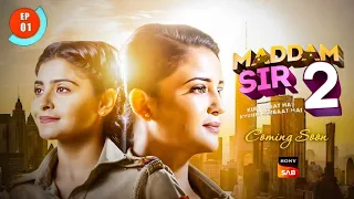 Maddam Sir Season 2 Episode 1 New Promo | Cast Update | Haseena Malik | Coming Soon | Sony Sab