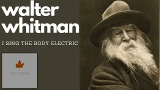 I Sing The Body Electric, by Walter Whitman.