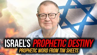 Prophetic Word For Israel | Tim Sheets