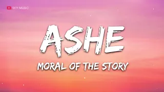 Ashe - Moral Of The Story (Lyrics) -  1 hour lyrics