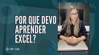 Por que aprender Excel do Básico ao Avançado? [ Professora Aline]