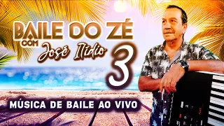 BAILE DO ZÉ COM JOSÉ ILÍDIO (LIVE 3) MÚSICA DE BAILE