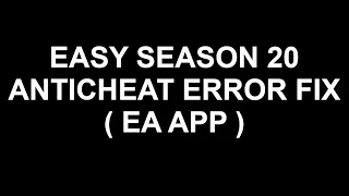 EASY Apex Legends Season 20 EA APP ANITICHEAT ERROR FIX
