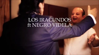 LOS IRACUNDOS ft NEGRO VIDELA