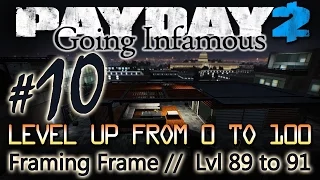 Payday 2: Going Infamous - Level Up 0 to 100 / #10: Framing Frame / Lvl 89 to 91