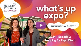 What's up Expo? | Prepping for Expo West 2024!