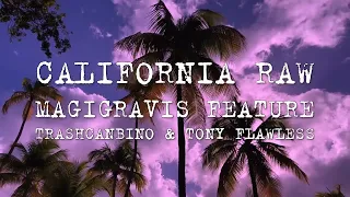 Magigravis - California RAW (feat. Trashcanbino & Tony Flawless)