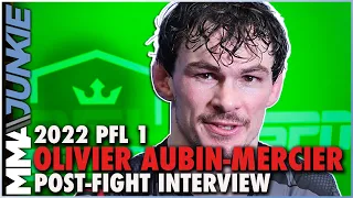 Olivier Aubin-Mercier: 'I'm going to win this thing. Everybody knows it' | 2022 PFL 1