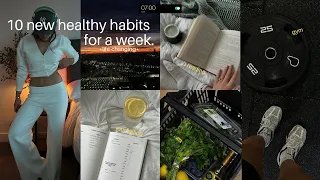 I tried 10 NEW HEALTHY HABITS FOR A WEEK | *motivating* entering my productive era