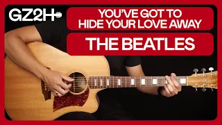 You've Got To Hide Your Love Away Guitar Tutorial The Beatles Guitar |Chords + Strumming|