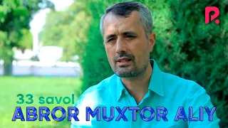 33 savol - Abror Muxtor Aliy bilan qiziqarli savol javoblar