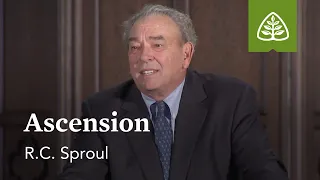 Ascension: What Did Jesus Do? - Understanding the Work of Christ with R.C. Sproul