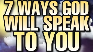 7 WAYS God will speak to you - Hearing the VOICE of God clearly!