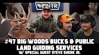 Steve Sherk Jr. - Big Woods Bucks and Public Land Guiding Services | HUNTR Podcast #47