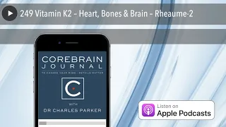 249 Vitamin K2 – Heart, Bones & Brain – Rheaume-2