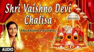 Vaishno Devi Chalisa By ANURADHA PAUDWAL I Full Audio Song I Art Track