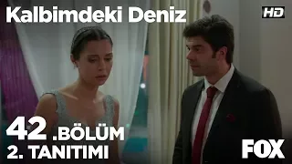 Kalbimdeki Deniz 42. Bölüm 2. Tanıtımı