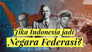 Ini Yang Terjadi Jika Indonesia Jadi Negara Federasi