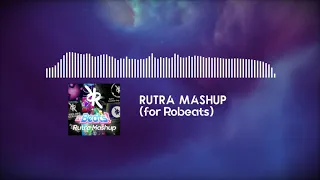 Rutra - Mashup (for Robeats)