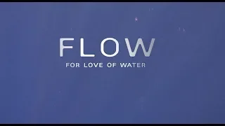 "FLOW: For Love Of Water" - Full Documentary [HD] (2008) 💧