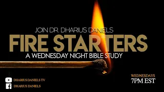 Why It's So Hard To Pray | Fire Starters Part 1 | Dr. Dharius Daniels