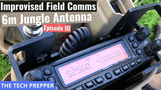 Improvised Field Comms - Manpack + 6m Jungle Antenna (Full Video)