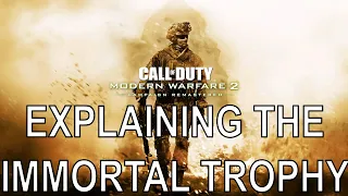 Modern Warfare 2 Remastered Explaining The IMMORTAL Trophy(MW2 Remastered Immortal Trophy Explained)