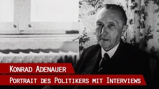 Konrad Adenauer - Ein Portrait über den Staatsmann
