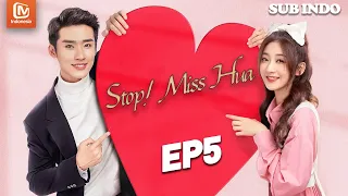 Stop! Miss Hua【INDO SUB】| EP5 | Mingyue Harus Mandiri | MangoTV Indonesia