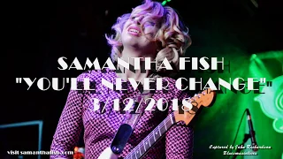 SAMANTHA FISH "YOU'LL NEVER CHANGE"  CAPTURED LIVE @ CALLAHAN'S 3/12/2018