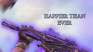 Happier Than Ever (Valorant Montage) 4k