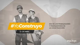 #YoConstruyo | Día de los trabajadores y trabajadoras de la construcción