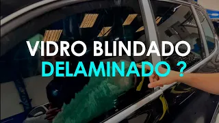 Vidro blindado delaminado o que fazer ? Manutenção de Carro Blindado