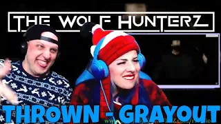 THROWN - Grayout (OFFICIAL VIDEO) THE WOLF HUNTERZ Reactions