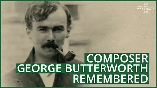 The Banks of Green Willow composer George Butterworth remembered