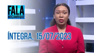 Assista à íntegra do Fala Moçambique | 15/07/2023