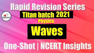 Titan Batch 2021 - Waves | One-Shot | Rapid Revision Series | NCERT Insights