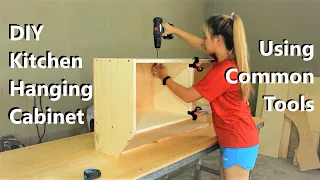 Building a Kitchen Hanging Cabinet Using Common Tools | D.A Santos