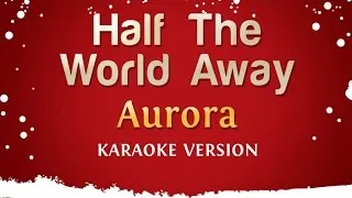 Aurora - Half The World Away (Karaoke Version)