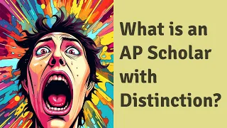 What is an AP Scholar with Distinction?
