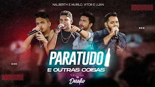 Nalberth e Murilo, Vitor e Luan - Paratudo e Outras Coisas | Dvd Um Novo Desafio