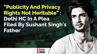 "Publicity And Privacy Rights Not Heritable" | Delhi High Court