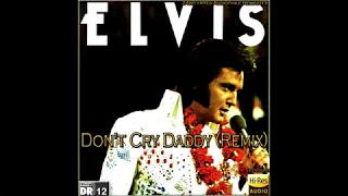 Elvis Presley - Don't Cry Daddy (Remix) Update [24bit HiRes Audiophile Remaster], HQ