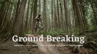 Ground Breaking - A Mountain Bike Short Film