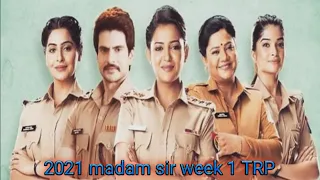 2021 first week TRP of madam sir l yukti Kapoor l bhavika Sharma l gulki Joshi