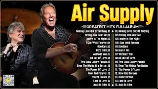 Air Supply Greatest Hits | The Best Air Supply Songs | Best Soft Rock Legends Of Air Supply.