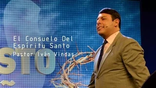 El consuelo del Espíritu Santo - Pastor Iván Vindas